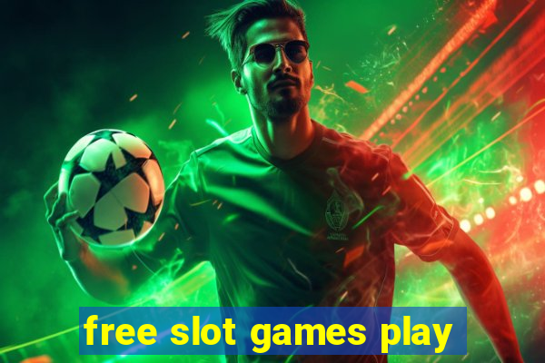 free slot games play