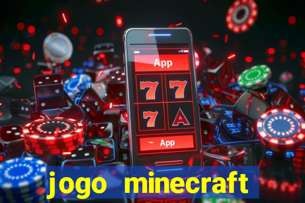 jogo minecraft pocket edition