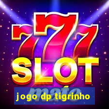 jogo dp tigrinho