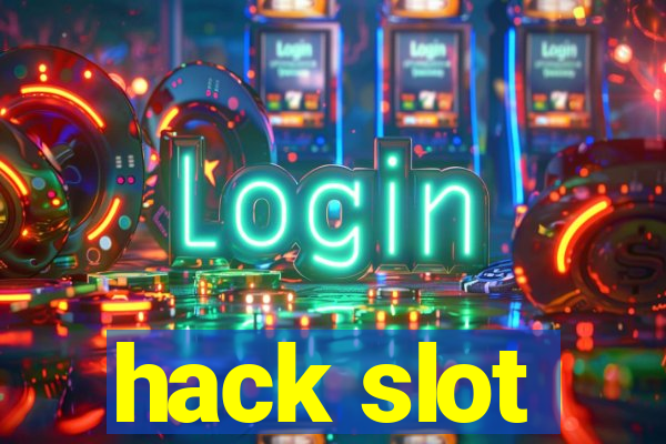 hack slot