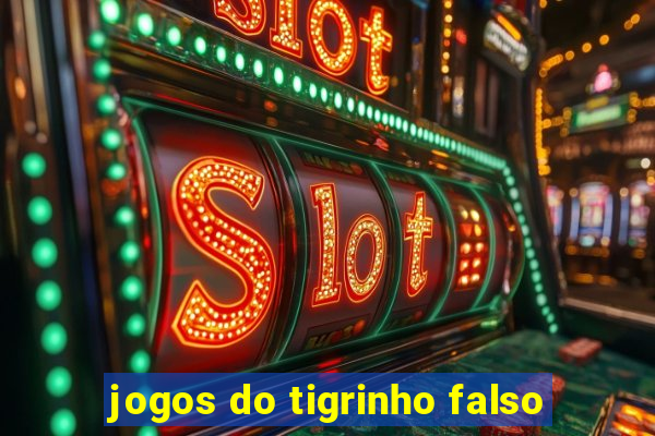 jogos do tigrinho falso