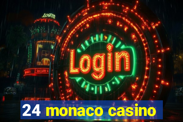 24 monaco casino