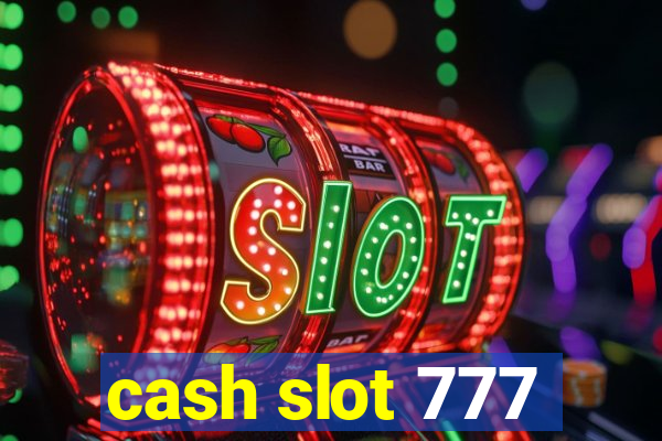 cash slot 777