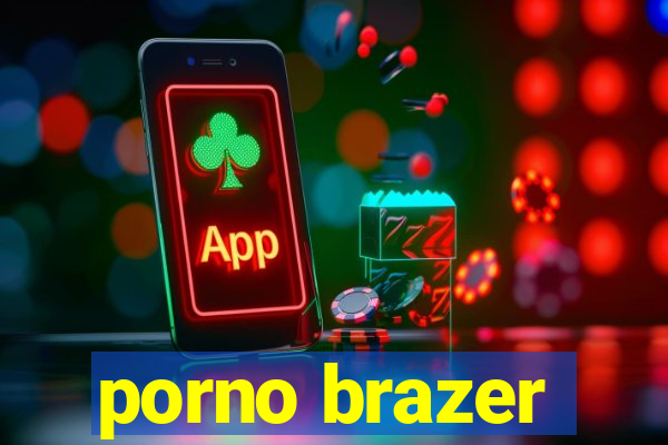 porno brazer