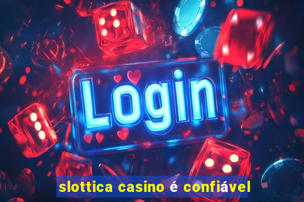 slottica casino é confiável