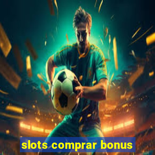 slots comprar bonus