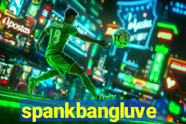 spankbangluve