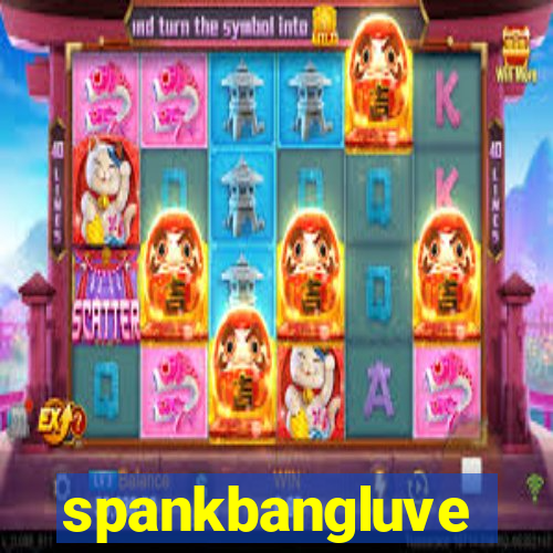 spankbangluve