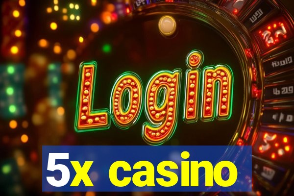 5x casino