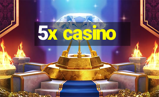 5x casino