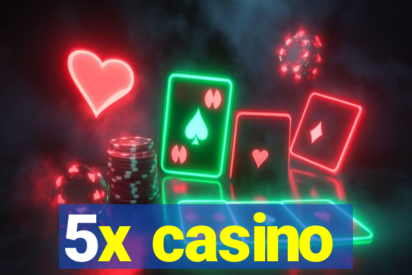 5x casino