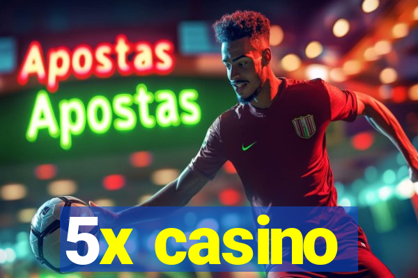 5x casino