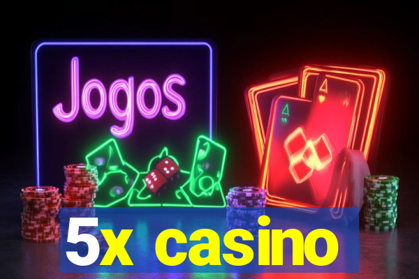 5x casino