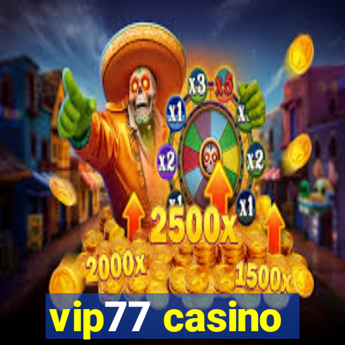 vip77 casino