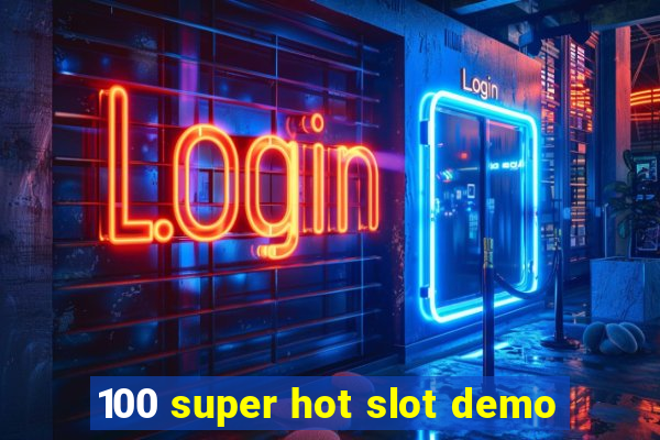 100 super hot slot demo