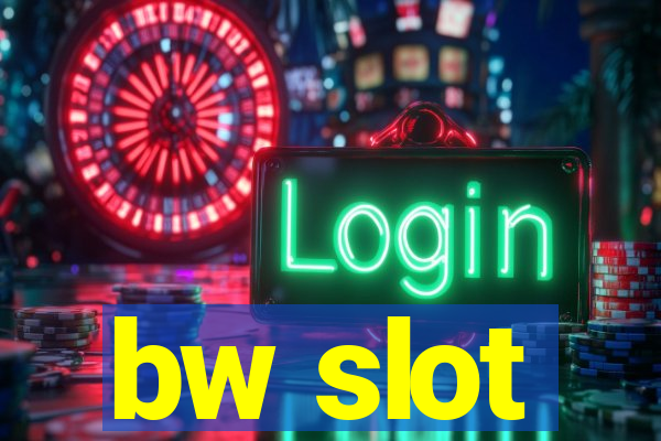 bw slot