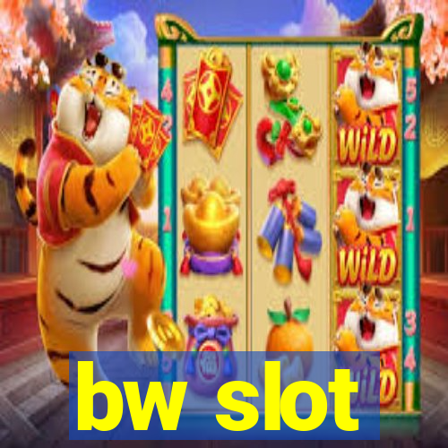 bw slot