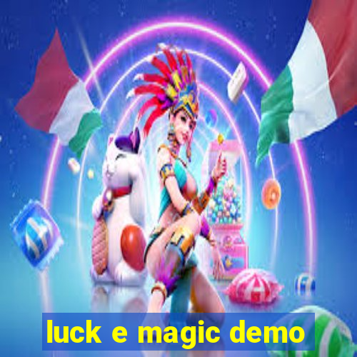 luck e magic demo