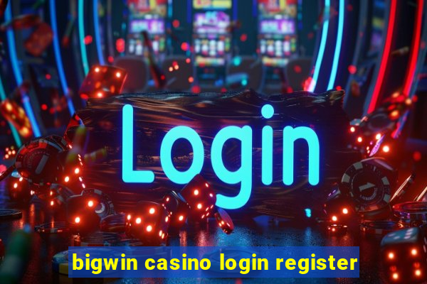 bigwin casino login register