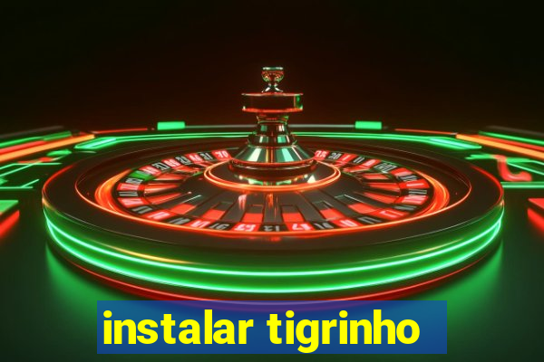 instalar tigrinho