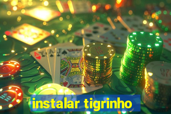 instalar tigrinho