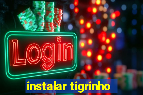 instalar tigrinho