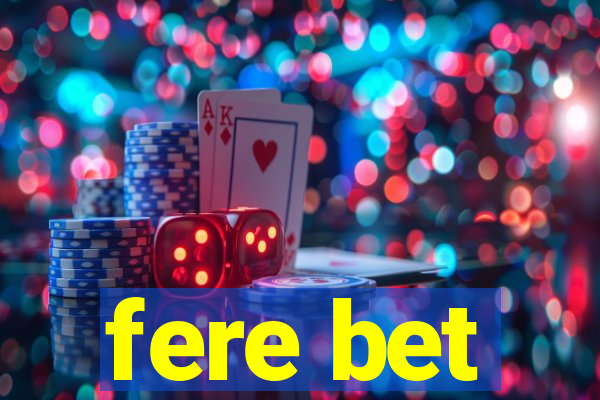 fere bet