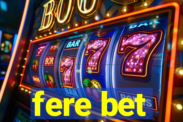 fere bet