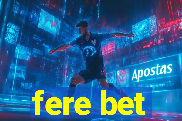 fere bet