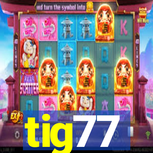 tig77