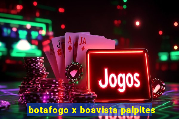 botafogo x boavista palpites