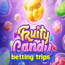 betting trips