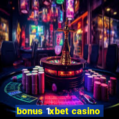 bonus 1xbet casino