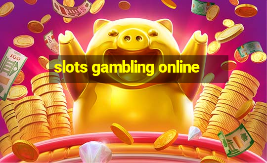 slots gambling online