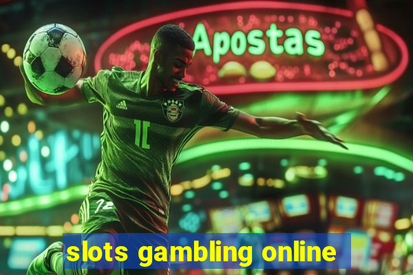 slots gambling online