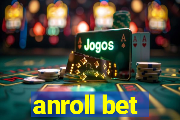 anroll bet