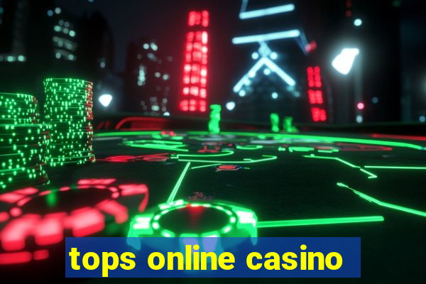 tops online casino