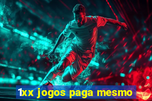 1xx jogos paga mesmo