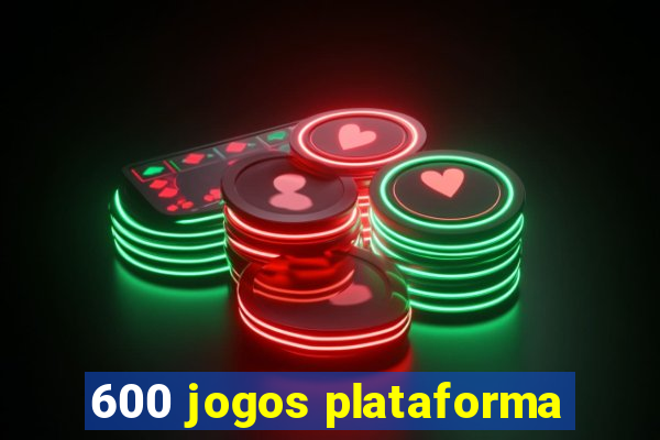 600 jogos plataforma