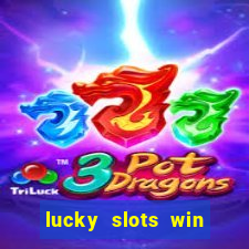 lucky slots win real cash 777