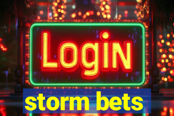 storm bets