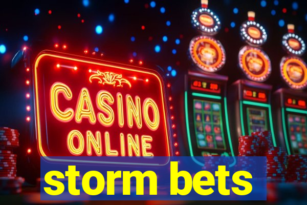 storm bets