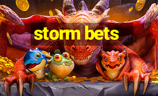 storm bets