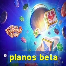 planos beta