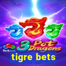 tigre bets