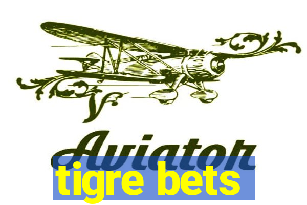 tigre bets