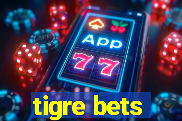 tigre bets