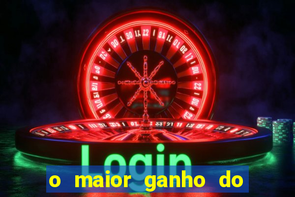 o maior ganho do fortune tiger