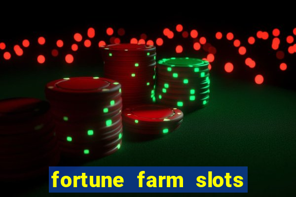 fortune farm slots 777 casino