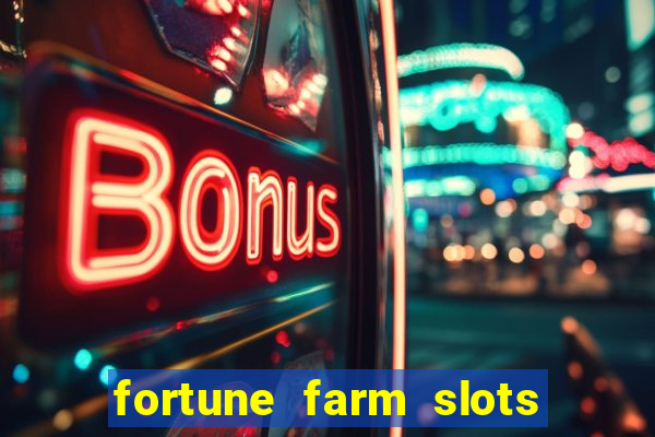 fortune farm slots 777 casino